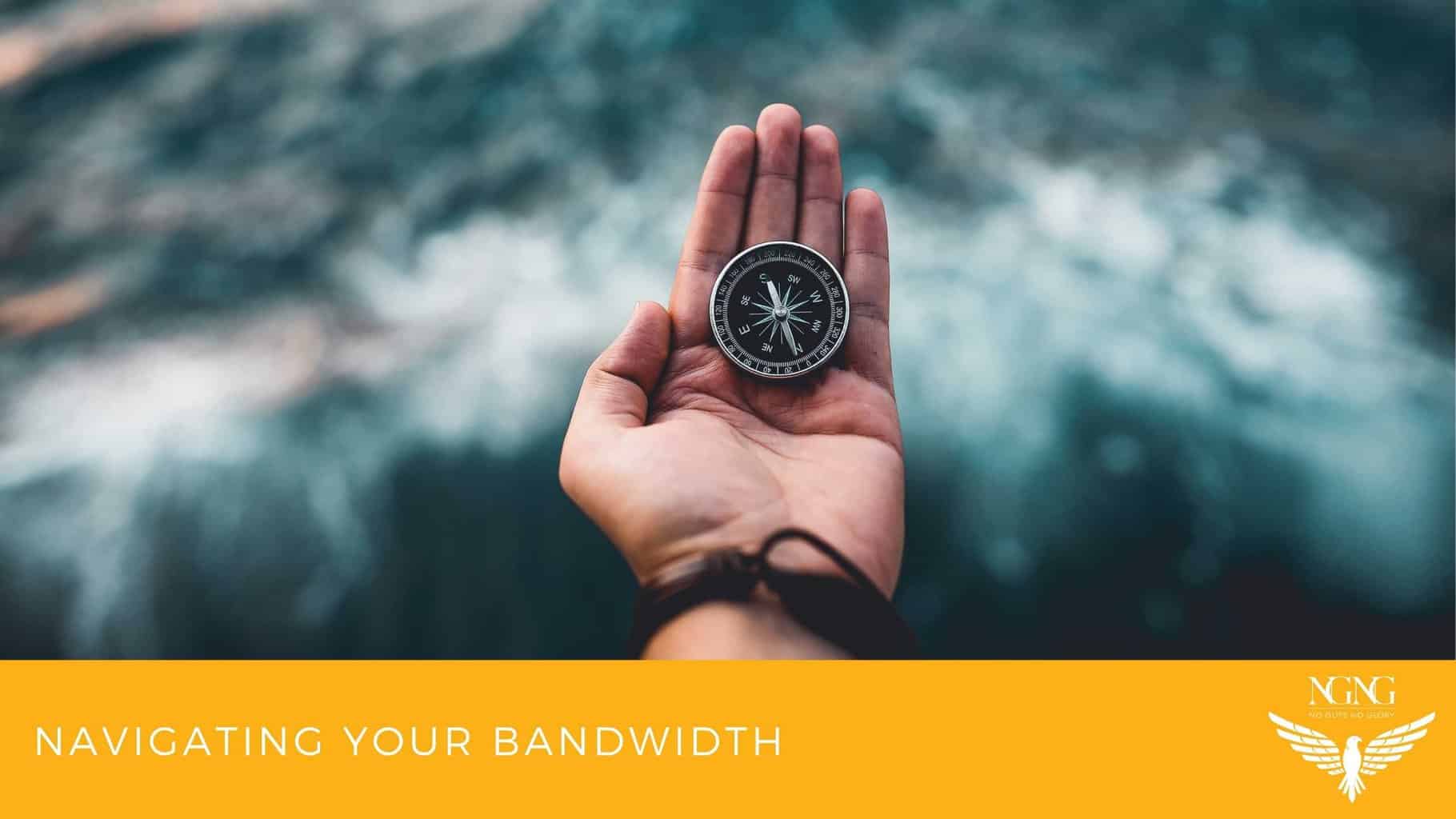 Navigating Your Bandwidth